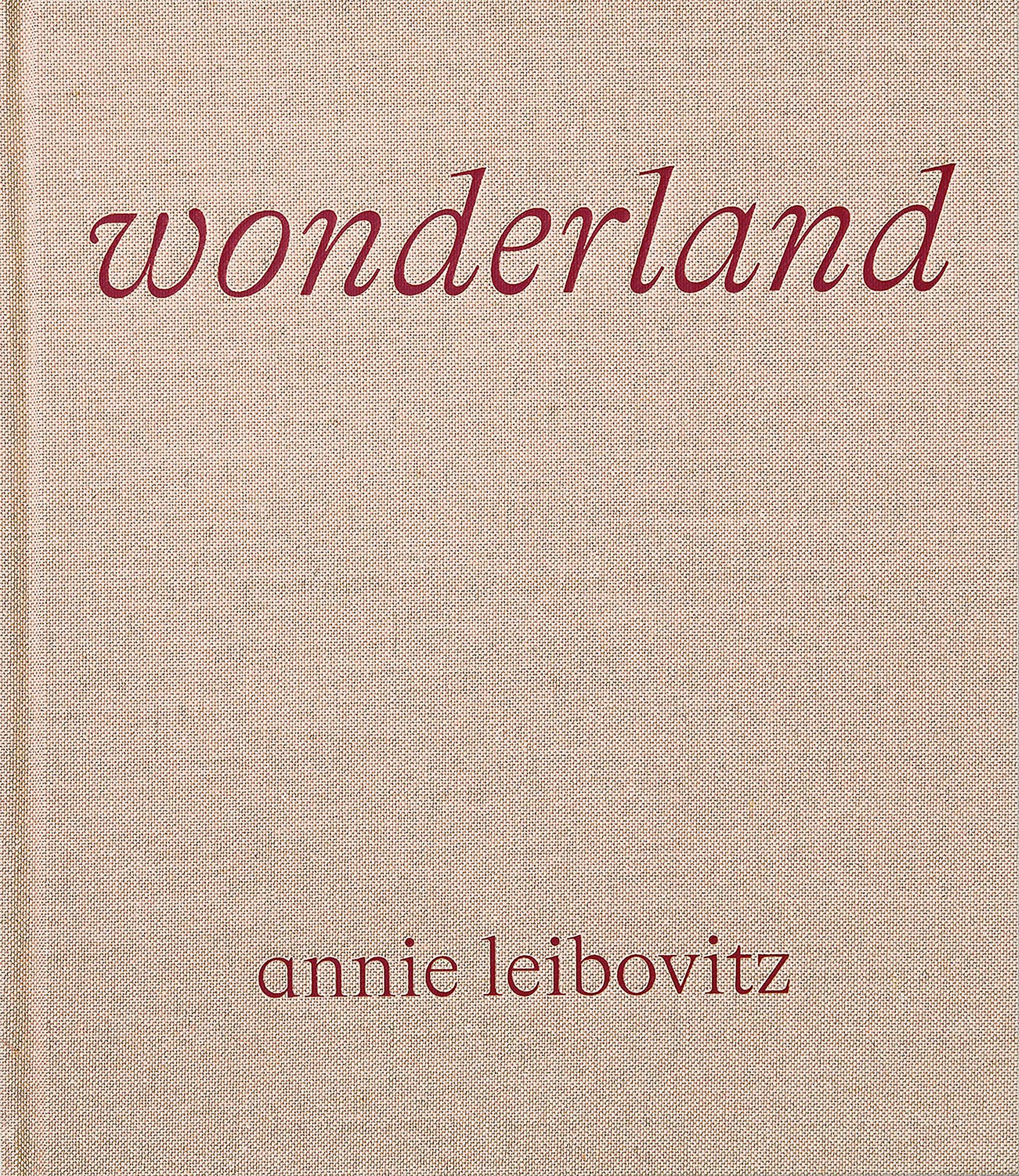 Annie Leibovitz: Wonderland. Essential Photography Books for a Photo Library. List by Photographer George Tatakis.