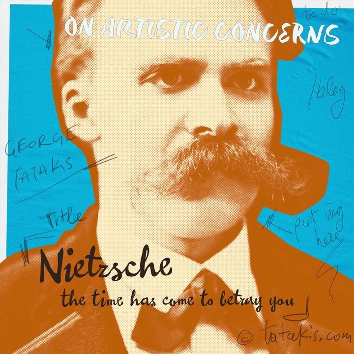 Unshackling Artistic Concerns: Forgive me, Nietzsche, for the Time has Come to Betray You.